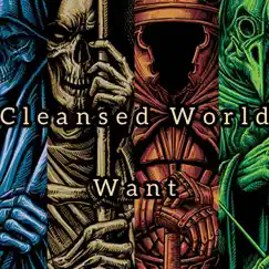 Want - Single by Cleansed World album reviews, ratings, credits