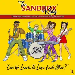 Can We Learn to Love Each Other? (feat. James A. Goins) - Single by The Sandbox Kidz album reviews, ratings, credits