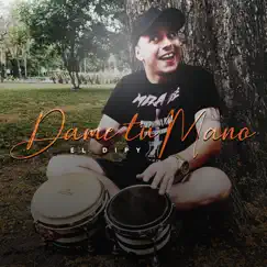 Dame Tu Mano - Single by El Dipy album reviews, ratings, credits