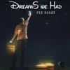 Dreams We Had - Single album lyrics, reviews, download