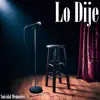 Lo Dije - Single album lyrics, reviews, download
