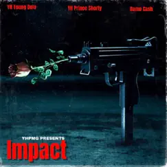 Impact (feat. yh prince shorty & Damo Cash) - Single by YH Young Dolo album reviews, ratings, credits