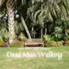 Dead Man Walking (feat. Jesus Rose) song lyrics