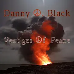 Vestiges of Peace - Single by Danny O. Black album reviews, ratings, credits