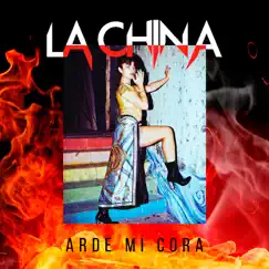 Arde Mi Cora - Single by La China album reviews, ratings, credits