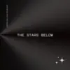 The Stars Below - Single album lyrics, reviews, download