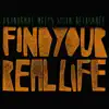 Find Your Real Life (feat. Sista Bethsabee) song lyrics