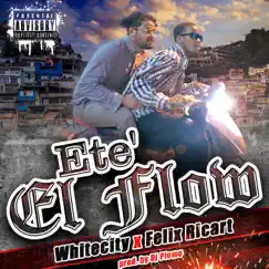 Ete el flow - Single by Whitecity & Felix Ricart album reviews, ratings, credits