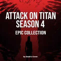 Attack on Titan (Season 4) - Epic Collection by Dude's Cover album reviews, ratings, credits