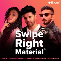 Swipe Right Material - Single by Guru Randhawa, Anirudh Ravichander, Dee MC & Kartik Shah album reviews, ratings, credits