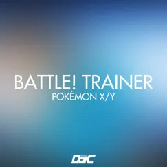 Battle! Trainer (Pokémon Xy) - Single by DSC album reviews, ratings, credits