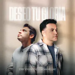 Deseo Tu Gloria (feat. Lowsan Melgar) - Single by Emir Sensini album reviews, ratings, credits