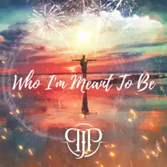 Who I'm Meant To Be - Single by PJP album reviews, ratings, credits