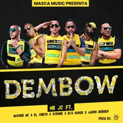 Dembow (feat. El Chevo, Aaron Bodden, Big Nango, Syrome & Maynor MC) - Single by Mr Jc album reviews, ratings, credits