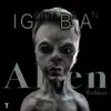 I Gotta Be an Alien - Single album lyrics, reviews, download