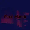 Final March - Single album lyrics, reviews, download