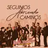 Seguimos Abriendo Caminos album lyrics, reviews, download