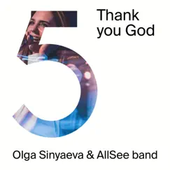 Thank You God (Live) - Single by Olga Sinyaeva & AllSee Band album reviews, ratings, credits