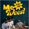 Me & the Weed - Single album lyrics, reviews, download