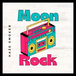 Moonrock - Single by Haze Smoker album reviews, ratings, credits