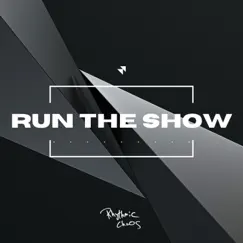 Run the Show - Single by Rhythmic Chaos album reviews, ratings, credits