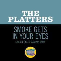 Smoke Gets In Your Eyes (Live On The Ed Sullivan Show, March 1, 1959) - Single by The Platters album reviews, ratings, credits