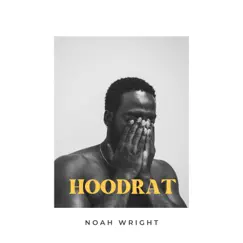 Hoodrat - Single by Noah Wright album reviews, ratings, credits