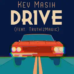 Drive (feat. TruthIzMagic) Song Lyrics