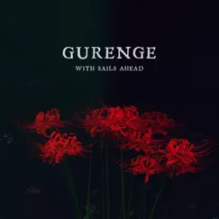 Gurenge - Single by With Sails Ahead album reviews, ratings, credits