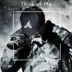 Think of Me - Single by T-Bizzy & The Management album reviews, ratings, credits