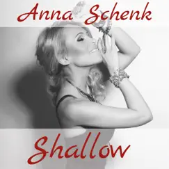 Shallow (Cover) - Single by Anna Schenk album reviews, ratings, credits