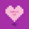 Complex Luv - Single album lyrics, reviews, download