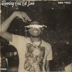 Running Out of Love - Single by OMN Twee album reviews, ratings, credits