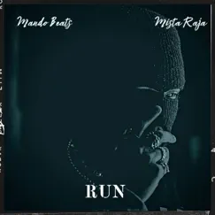 Run - Single by Mando Beats & Mista Raja album reviews, ratings, credits