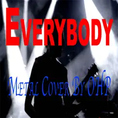 Everybody (Metal Cover) - Single by OHP album reviews, ratings, credits