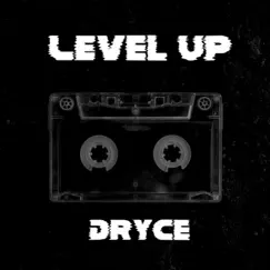 Level Up - Single by Dryce album reviews, ratings, credits