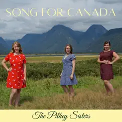 Song for Canada - Single by The Pilkey Sisters album reviews, ratings, credits