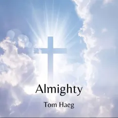 Almighty - Single by Tom Haeg album reviews, ratings, credits