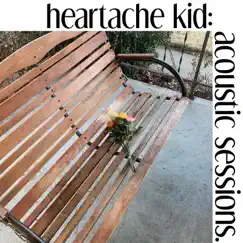 Heartache Kid (acoustic sessions) Song Lyrics