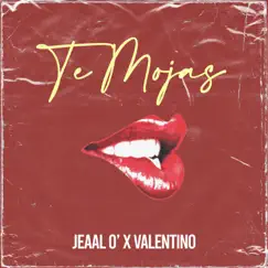 Te Mojas - Single by Jeaal O\' & Valentino album reviews, ratings, credits