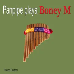 Panpipe Plays Boney M by Ricardo Caliente album reviews, ratings, credits