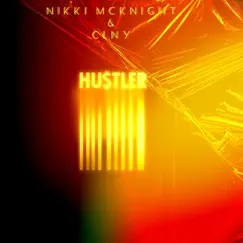 Hustler (feat. CLNY) - Single by Nikki Mcknight album reviews, ratings, credits