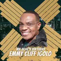 Mr Uche's Birthday - Single by Emmy Cliff Igolo album reviews, ratings, credits