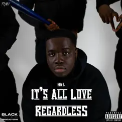 It's All Love Regardless by HNL album reviews, ratings, credits