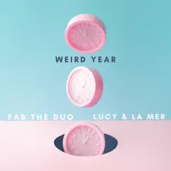 Weird Year - Single by Lucy & La Mer & Fab The Duo album reviews, ratings, credits