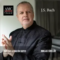 J.S. Bach: Partitas & English Suites, Vol. 2 by Niklas Sivelov album reviews, ratings, credits