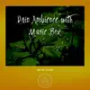Rain Ambience with Music Box album lyrics, reviews, download