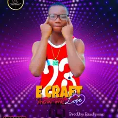 E Craft Show Me Love Liberia Music Song Lyrics