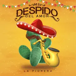 Me Despido del Amor - Single by La Pionera album reviews, ratings, credits