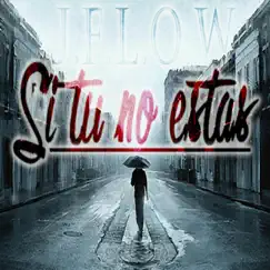 Si Tu No Estas - Single by Jflow El Cardiologo album reviews, ratings, credits